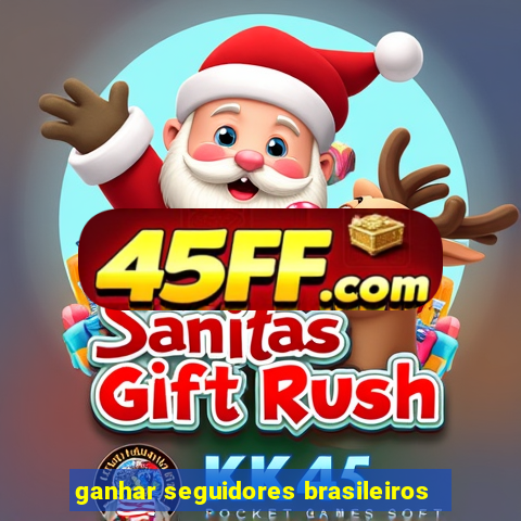 ganhar seguidores brasileiros